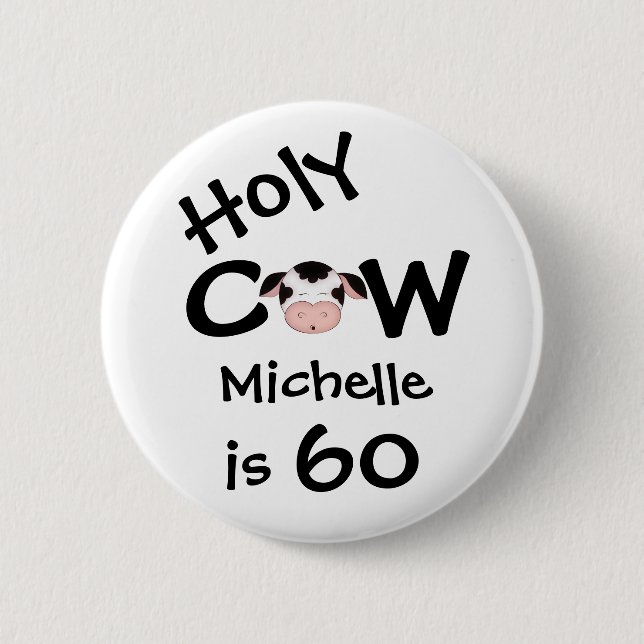Personalized Funny Holy Cow 60th Humourous 2 Inch Round Button (Front)