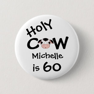 Personalized Funny Holy Cow 60th Humourous 2 Inch Round Button