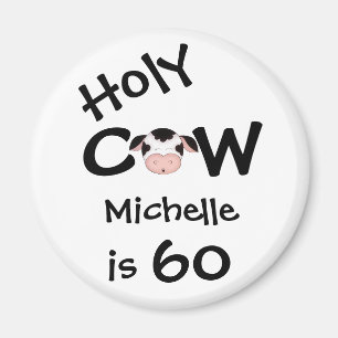 Personalized Funny Holy Cow 60th Humourous Birthda Magnet