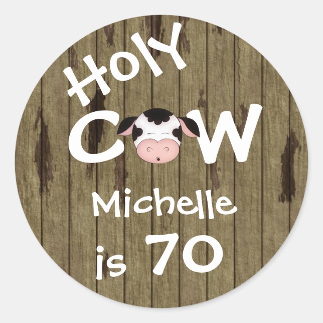 Personalized Funny Holy Cow 70th Birthday Humourou Classic Round Sticker (Front)
