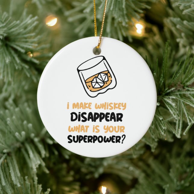 Personalized Funny I make Whiskey Disappear Ceramic Ornament (Tree)