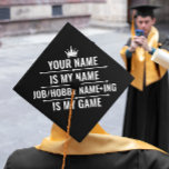 Personalized Funny Job and Hobby Name Graduation Cap Topper<br><div class="desc">Personalized Job and Hobby Name design can be a great gift for your friend or family member,  or you can use it yourself to show your love and passion about your Hobby or your Job.</div>