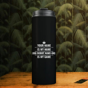 Personalized Funny Job and Hobby Name Thermal Tumbler