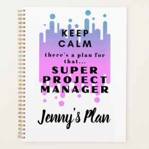 Personalized Funny Project Manager keep calm plan Planner