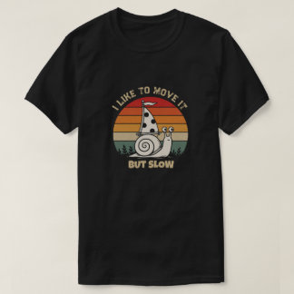 Personalized Funny Snail I like to Move it T-Shirt