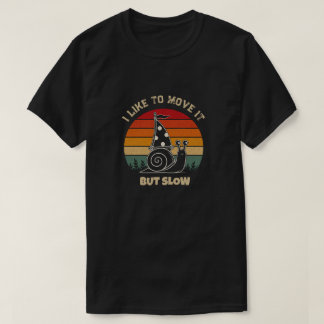 Personalized Funny Snail I like to Move it T-Shirt