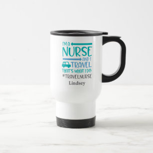 Personalized Funny Travel Nurse Travel Mug