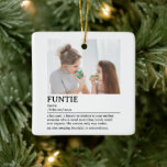 Personalized Funtie Definition Quote Ceramic Ornament<br><div class="desc">This Funtie definition quote design is the perfect way to celebrate the special bond your sister shares with your child as a "Fun Aunt". This design is something that not only brightens her space but also captures the unique joy and love she brings to your family. Whether it's for a...</div>