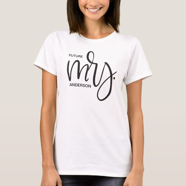 Personalized "Future Mrs" With Last Name - Script T-Shirt (Front)