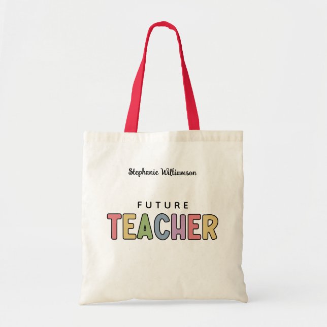 Personalized Future Teacher Colourful Cute Gifts Tote Bag (Front)