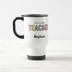 Personalized Future Teacher Colourful Cute Travel Mug
