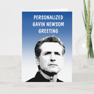 Personalized Gavin Newsom Greeting Card