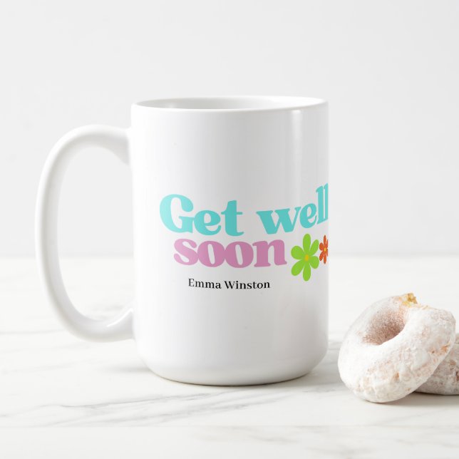 Personalized get well soon message floral white coffee mug (With Donut)