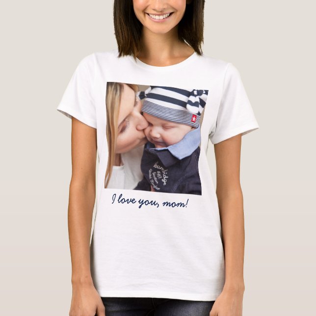 Personalized Gifts For Mom Add Your Photo And Text T-Shirt (Front)