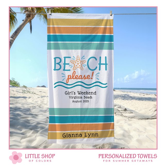 Personalized Girls Weekend Getaway Beach Please Beach Towel (Creator Uploaded)