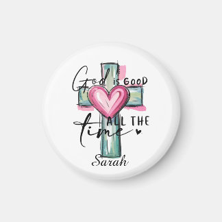 Personalized God is Good All the Time Magnet