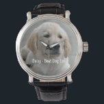 Personalized Golden Retriever Dog Photo and Name Watch<br><div class="desc">Personalize this keepsake with your dog's or puppy's photo and name (or other pet or person's photo/name). Text reads "Best Dog Ever" or add your own text - We love Daisy (dog's name), dog's birthday or day of passing. Just click on "customize" to add your personalized text, change the font...</div>
