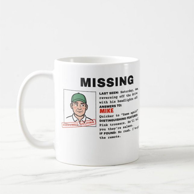 Personalized Golf Mug: Missing, Presumed Golfing Coffee Mug (Creator Uploaded)