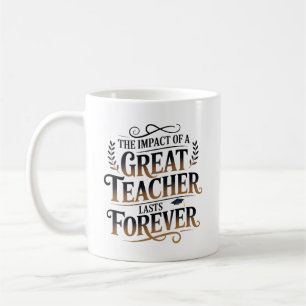 Personalized Great Teacher Lasts Forever Gift Coffee Mug