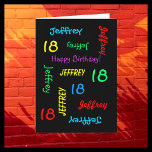 Personalized Greeting Card, 18th Birthday Card<br><div class="desc">What a wonderful, personalized greeting card for an 18th birthday or any other occasion. On the cover, Name and Age repeats in different fonts and colours on a black background. Easy to personalize - just CHANGE NAME, AGE, and OCCASION in ONE PLACE. Supports name up to 9 characters. A colourful...</div>