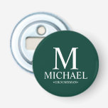 Personalized Groomsman Name and Monogram Bottle Opener<br><div class="desc">Modern Personalized Groomsman Gifts
featuring personalized monogram,  groomsman's name and title in white classic serif font style on emerald green background.

Also perfect for Best Man,  Father of the Bride and more.</div>