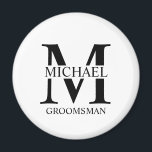 Personalized Groomsman's Name and Monogram Magnet<br><div class="desc">Classic Personalized Groomsmen Gifts
featuring personalized groomsman's monogram,  name and title in black classic serif font style on white background.

Also perfect for best man,  father of the bride and more.</div>