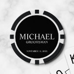 Personalized Groomsman's Name and Monogram Poker Chips<br><div class="desc">Personalized Groomsman Gifts
featuring personalized groomsman's name,  title and wedding date in white classic serif font style on black background.

Also perfect for Best Man,  Father of the Bride and more.</div>