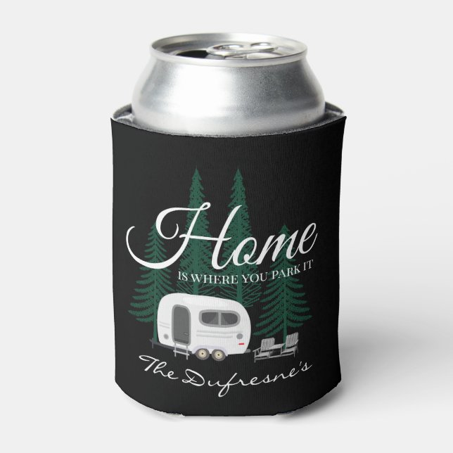 Personalized "Home Is Where You Park It"  Can Cooler (Can Front)