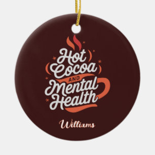 Personalized Hot Cocoa & Mental Health Ceramic Ornament
