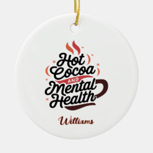 Personalized Hot Cocoa & Mental Health Ceramic Ornament