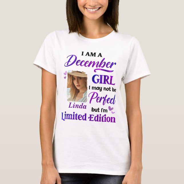 Personalized I Am A  December Girl WithCustomPhoto T-Shirt (Front)