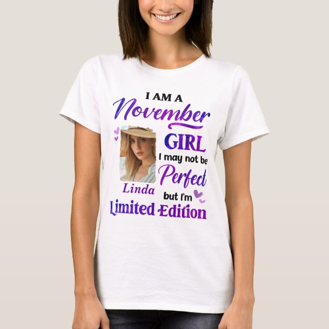 Personalized I Am A  November Girl WithCustomPhoto T-Shirt (Front)
