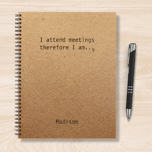 Personalized I Attend Meetings Office Humour Notebook