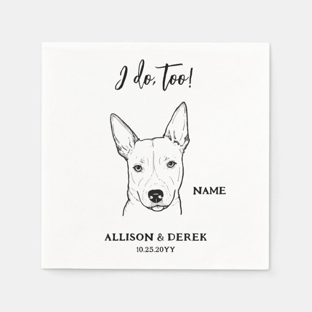 Personalized I do too Pet Portrait Dog Wedding Napkin (Front)