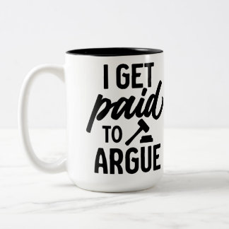 Personalized "I get paid to argue" Attorney Two-Tone Coffee Mug