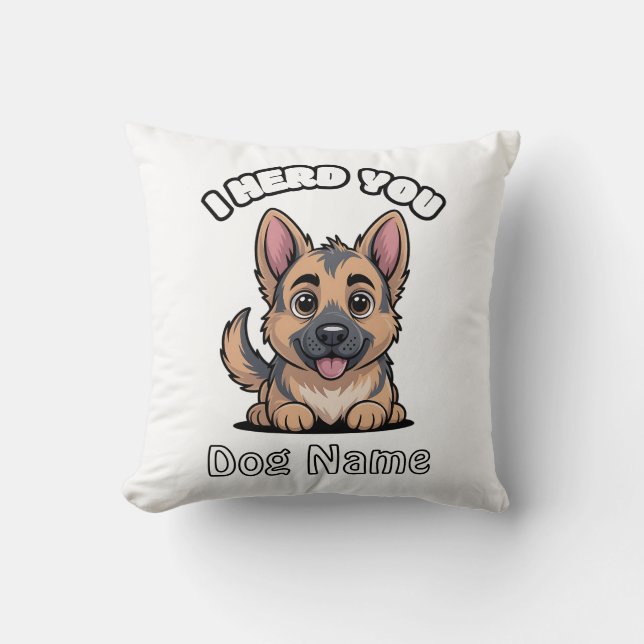 Personalized I Herd You German Shepherd Dog Gift Throw Pillow (Front)