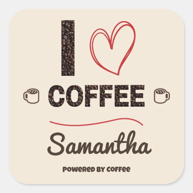 Personalized I Love Coffee Bean Name Square Sticker (Front)