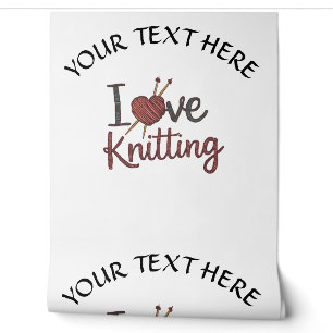 Personalized I Love Knitting Design Edit Text Wallpaper