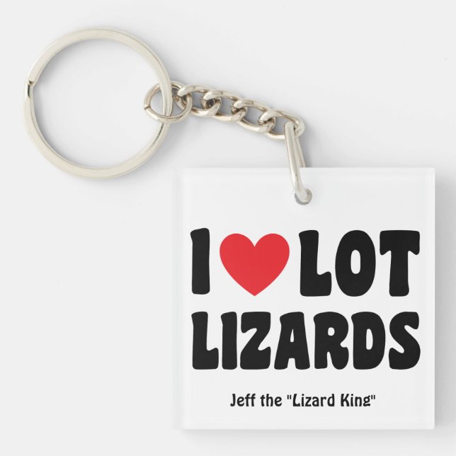 Personalized, I Love Lot Lizards Funny  Keychain (Front)