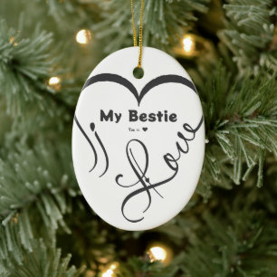 Personalized I Love My Bestie • You = ♥ Ceramic Ornament