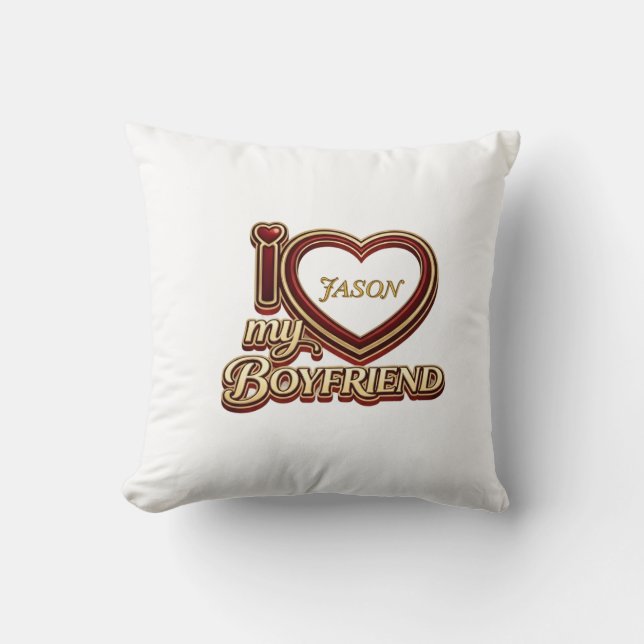 Personalized I Love My Boyfriend Custom Name Throw Pillow (Front)
