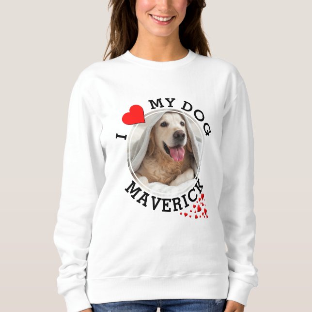 Personalized I LOVE MY DOG Sweatshirt (Front)