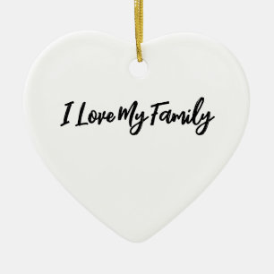 Personalized "I Love My Family" Ceramic ornament 