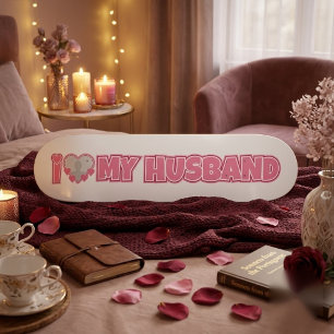 Personalized I Love My Husband – Add Husband Photo Skateboard