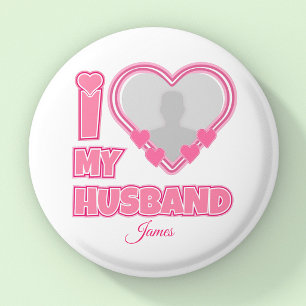 Personalized I Love My Husband – Add Photo & Name 1 Inch Round Button