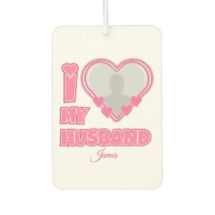 Personalized I Love My Husband – Add Photo & Name Air Freshener