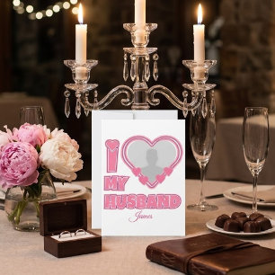 Personalized I Love My Husband – Add Photo & Name Announcement