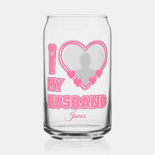 Personalized I Love My Husband – Add Photo & Name Can Glass