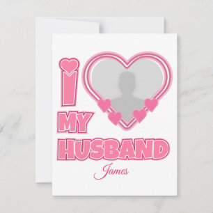 Personalized I Love My Husband – Add Photo & Name Card
