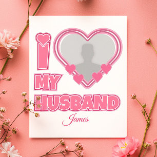 Personalized I Love My Husband – Add Photo & Name Card